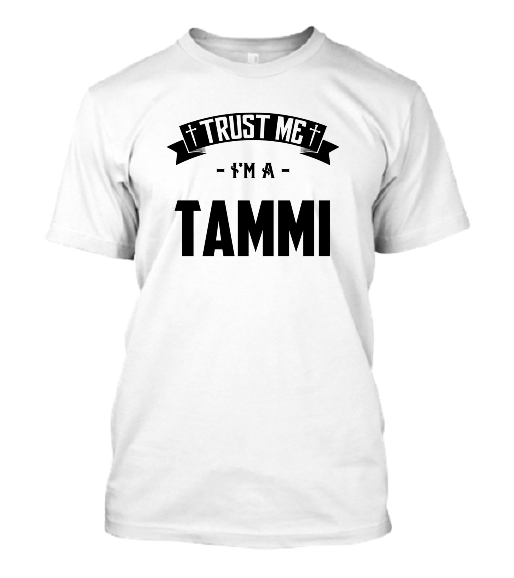 Trust Me I'm A Tammi Cross T-Shirt