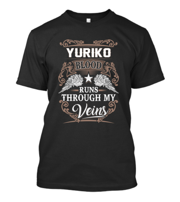 Yuriko Blood Runs Through My Veins T-Shirt