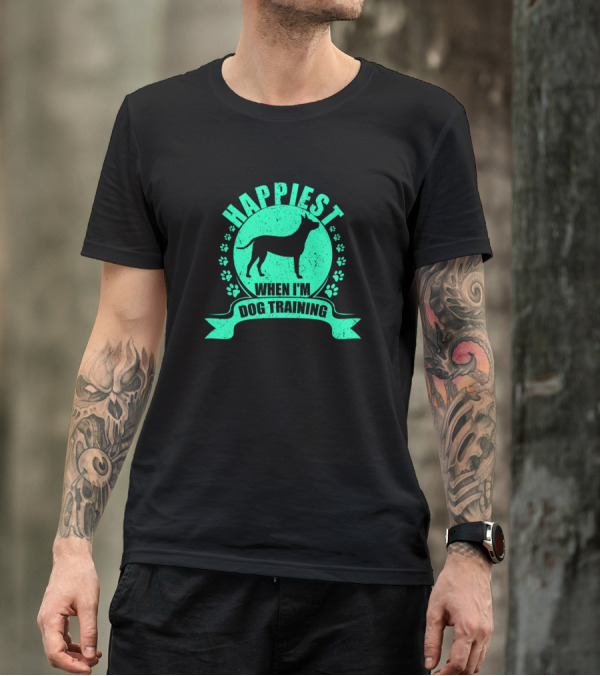 Happiest When I'm Dog Training T-Shirt