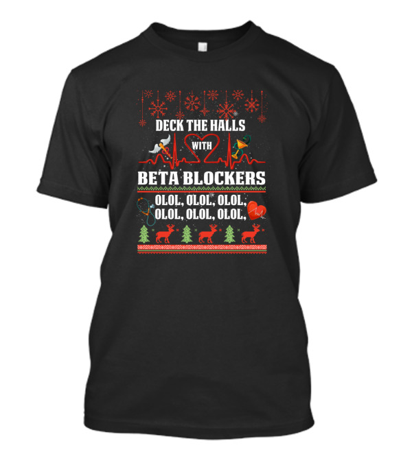 Deck The Halls With Beta Blockers Nurse Christmas OL LOL T-Shirt