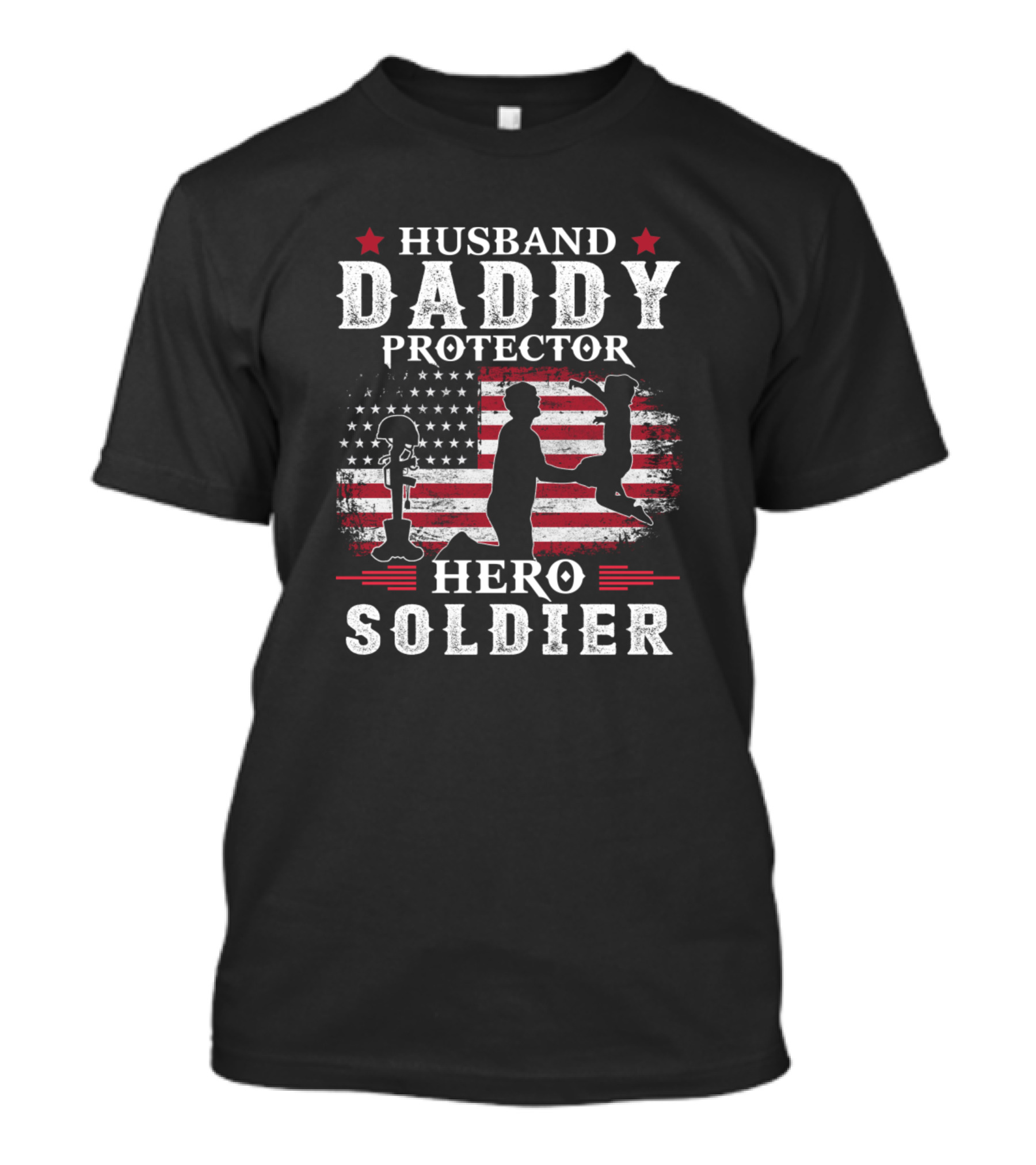 Husband Daddy Protector Hero Soldier American Flag T-Shirt