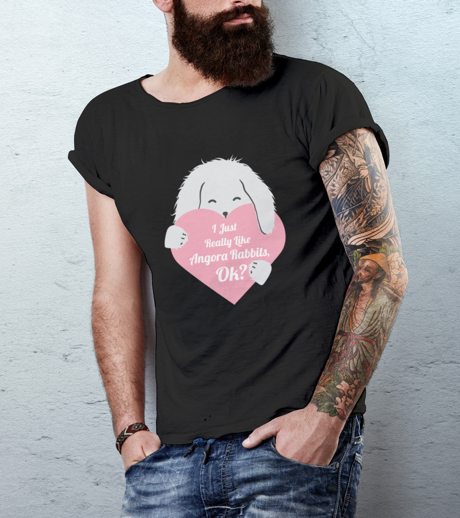 I Just Really Like Angora Rabbits Ok Cute Heart T-Shirt