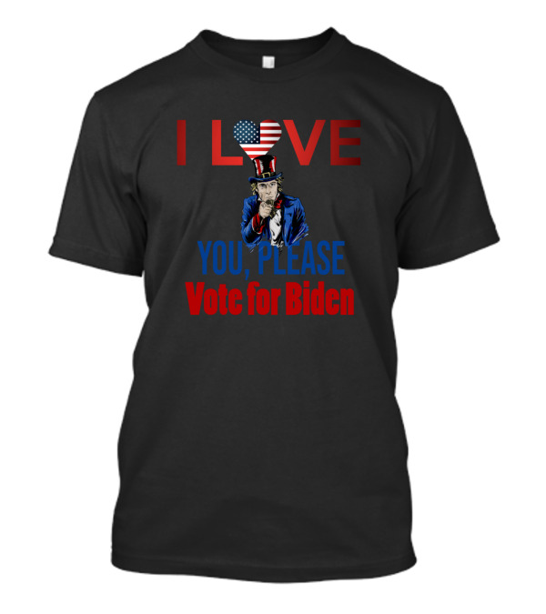 I Love Uncle Sam You Please Vote For Biden T-Shirt