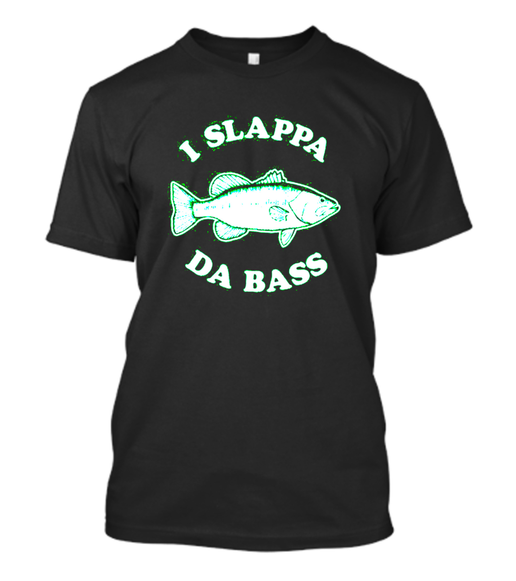 I Slappa Da Bass Fish Funny Phrase T-Shirt
