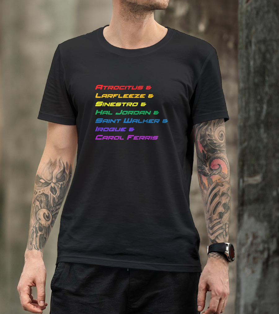 Atrocitus And Larfleeze And Sinestro And Hal Jordan And Saint Walker And Iroque And Carol Ferris Lantern Leaders T-Shirt