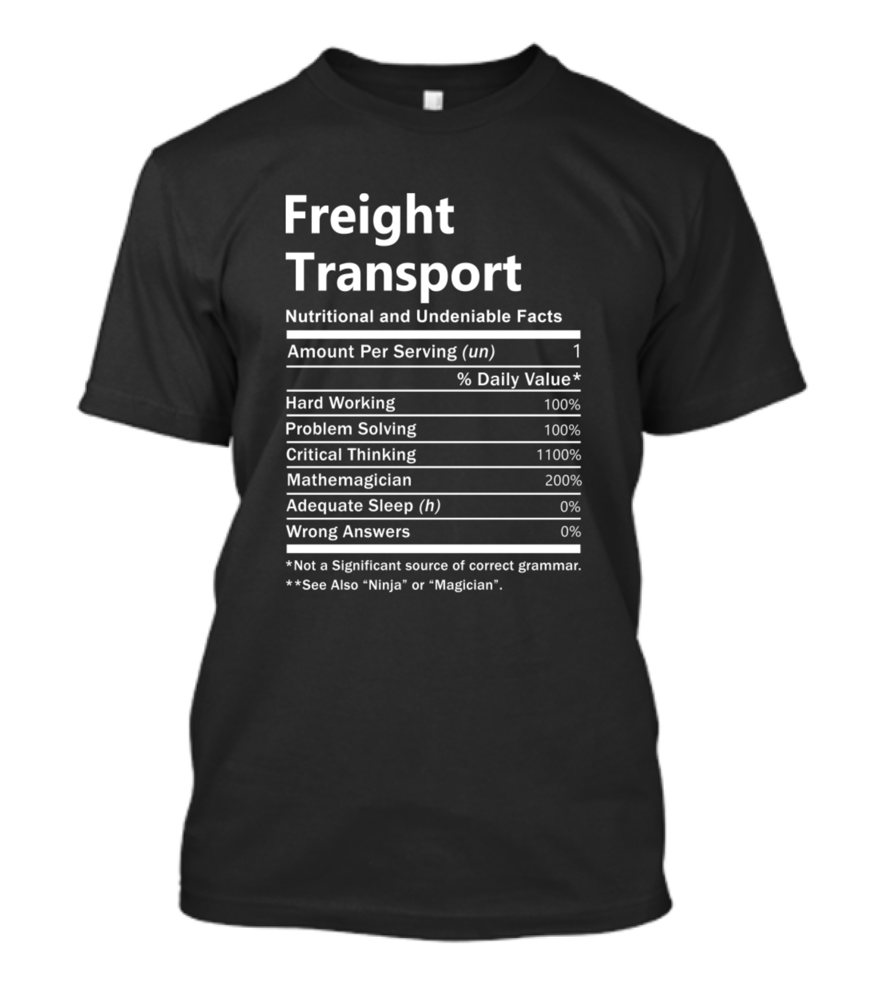 Freight Transport Nutritional And Undeniable Facts Critical Thinking Problem Solving Matemagician T-Shirt