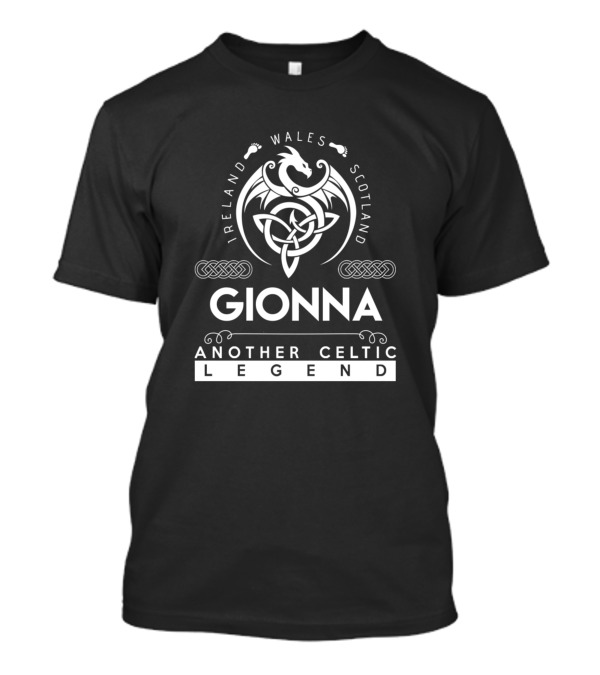 Gionna Another Celtic Legend Ireland Wales Scotland T-Shirt
