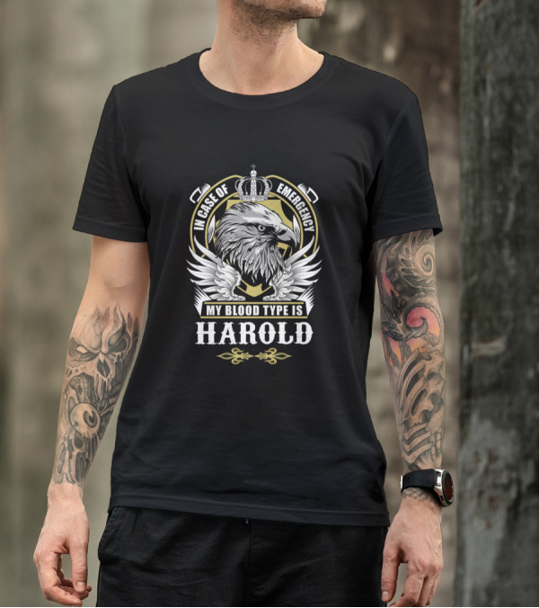 In Case Of Emergency My Blood Type Is Harold Eagle Crown T-Shirt