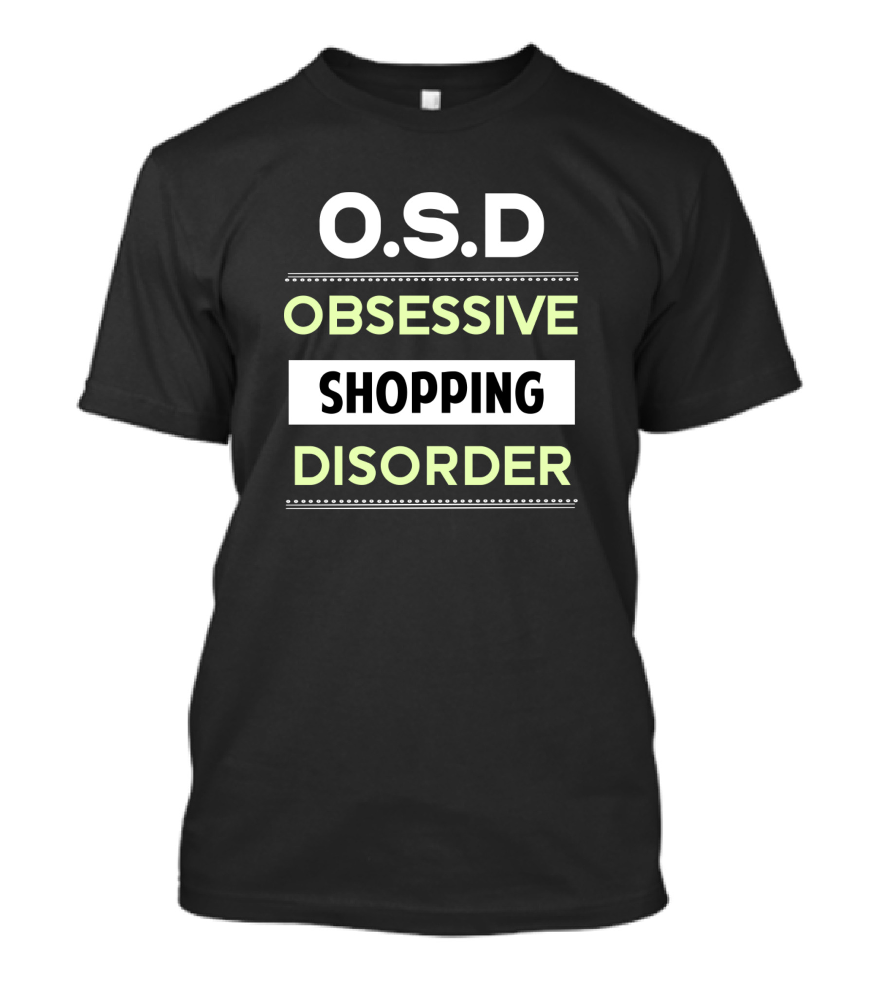 O.S.D Obsessive Shopping Disorder T-Shirt
