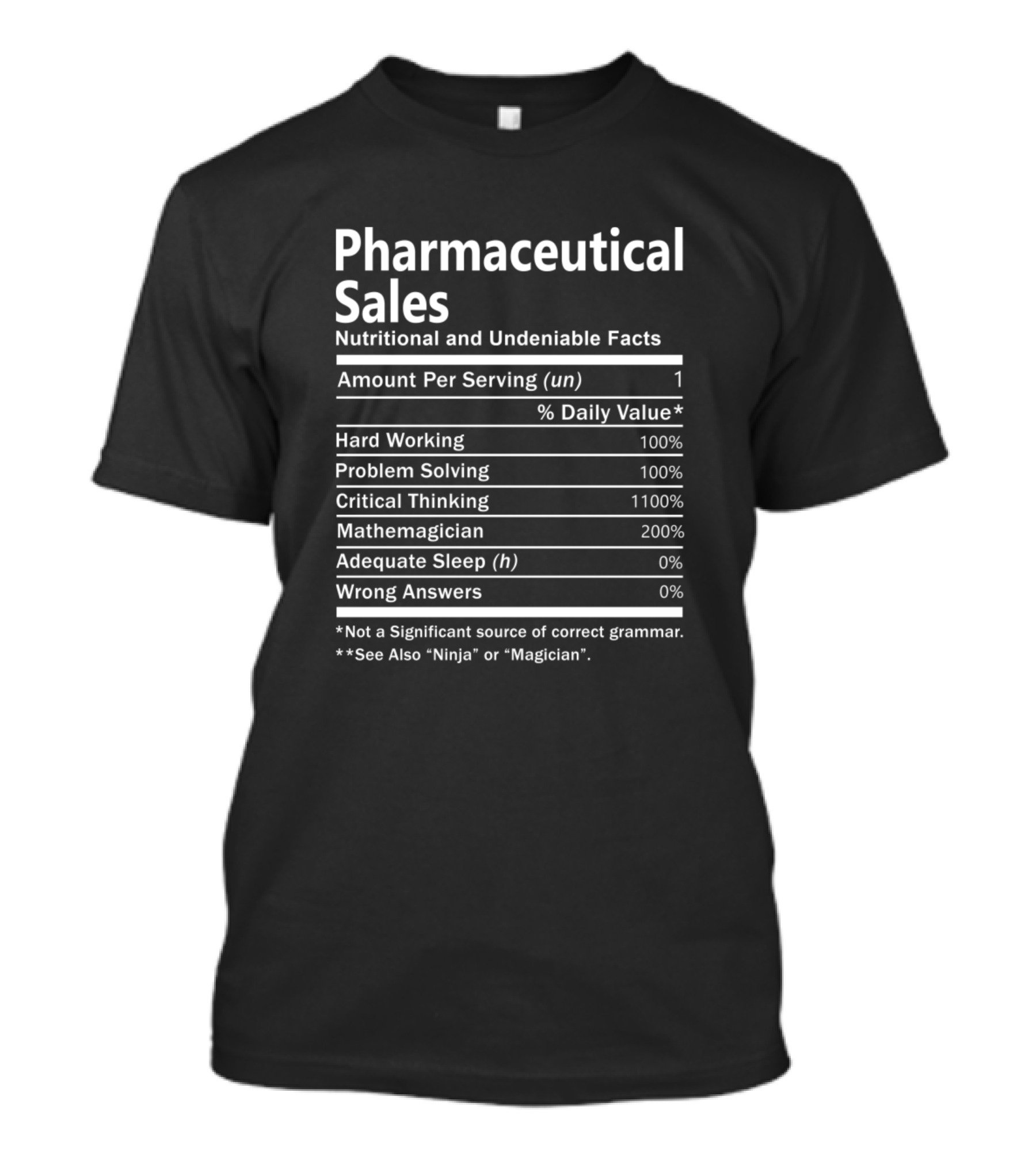 Pharmaceutical Sales Nutritional And Undeniable Facts Hard Working Problem Solving Critical Thinking Mathemagician T-Shirt