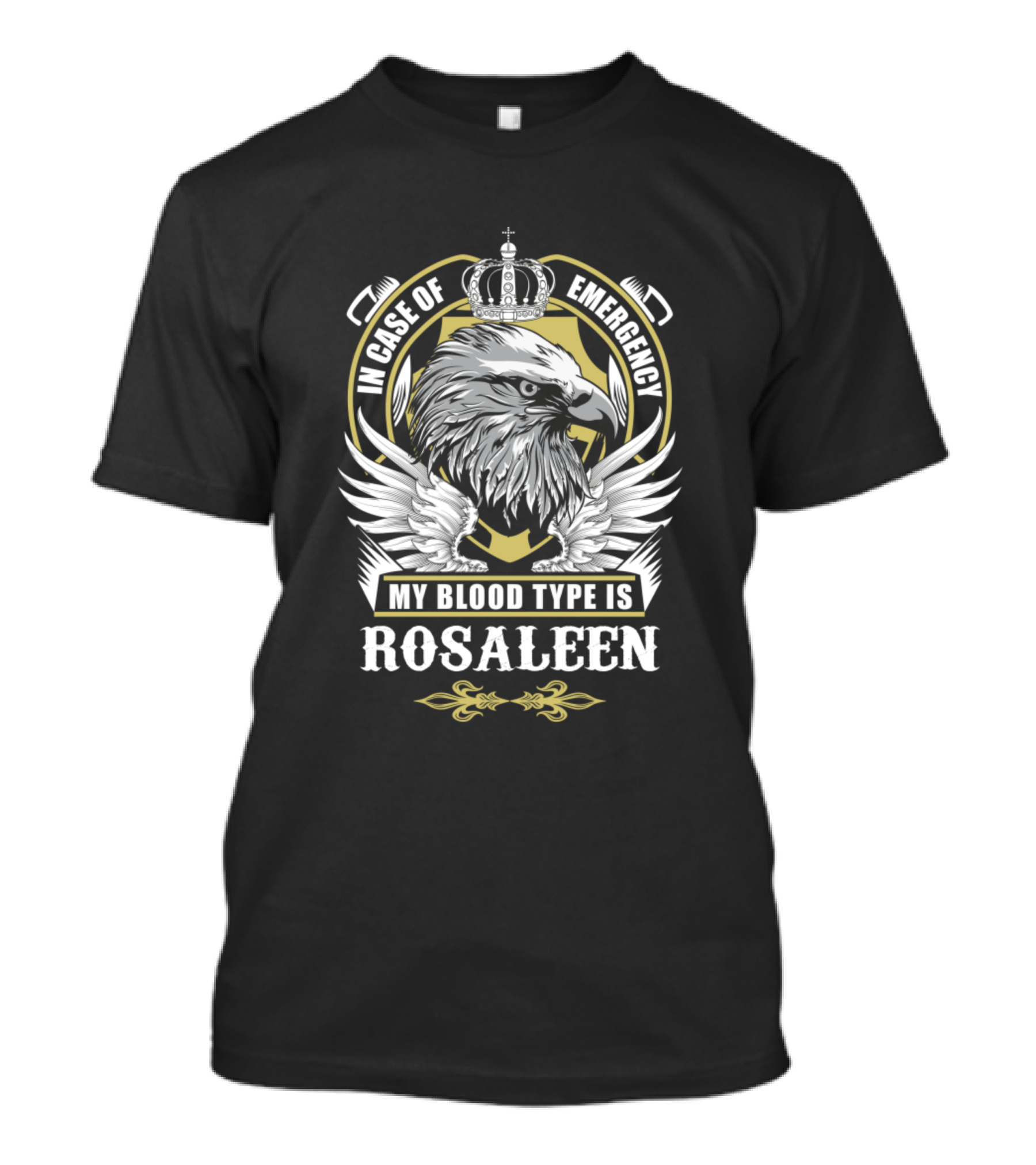 In Case Of Emergency My Blood Type Is Rosaleen Eagle Crown Wings T-Shirt