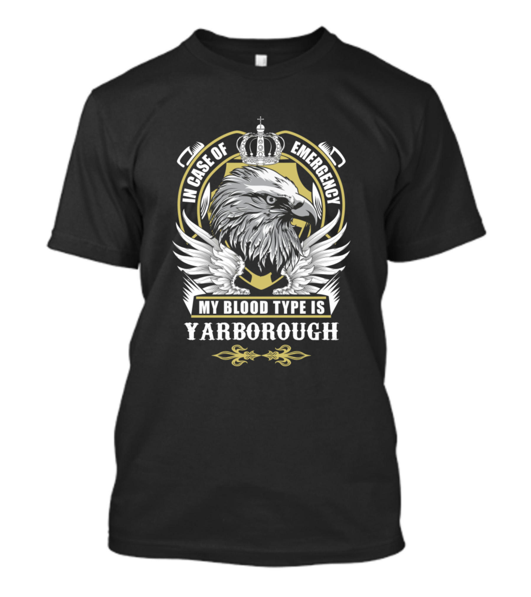In Case Of Emergency My Blood Type Is Yarborough Eagle Crown Wings T-Shirt