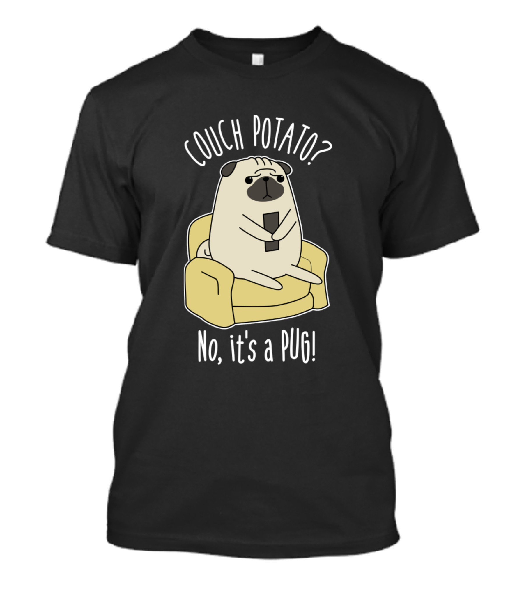 Couch Potato No It's A Pug T-Shirt