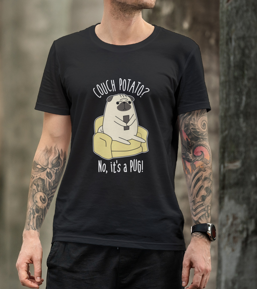 Couch Potato No It's A Pug T-Shirt
