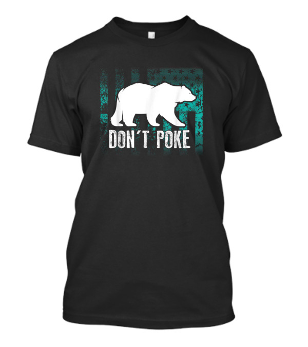 Don't Poke Funny Bear Idea Cute Superhero Bear USA T-Shirt