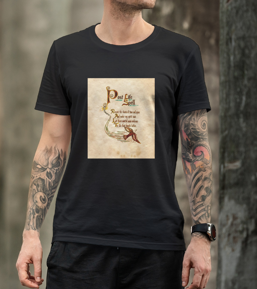 Past Life Spell Remove The Chains Of Time And Space And Make My Spirit Soar T-Shirt