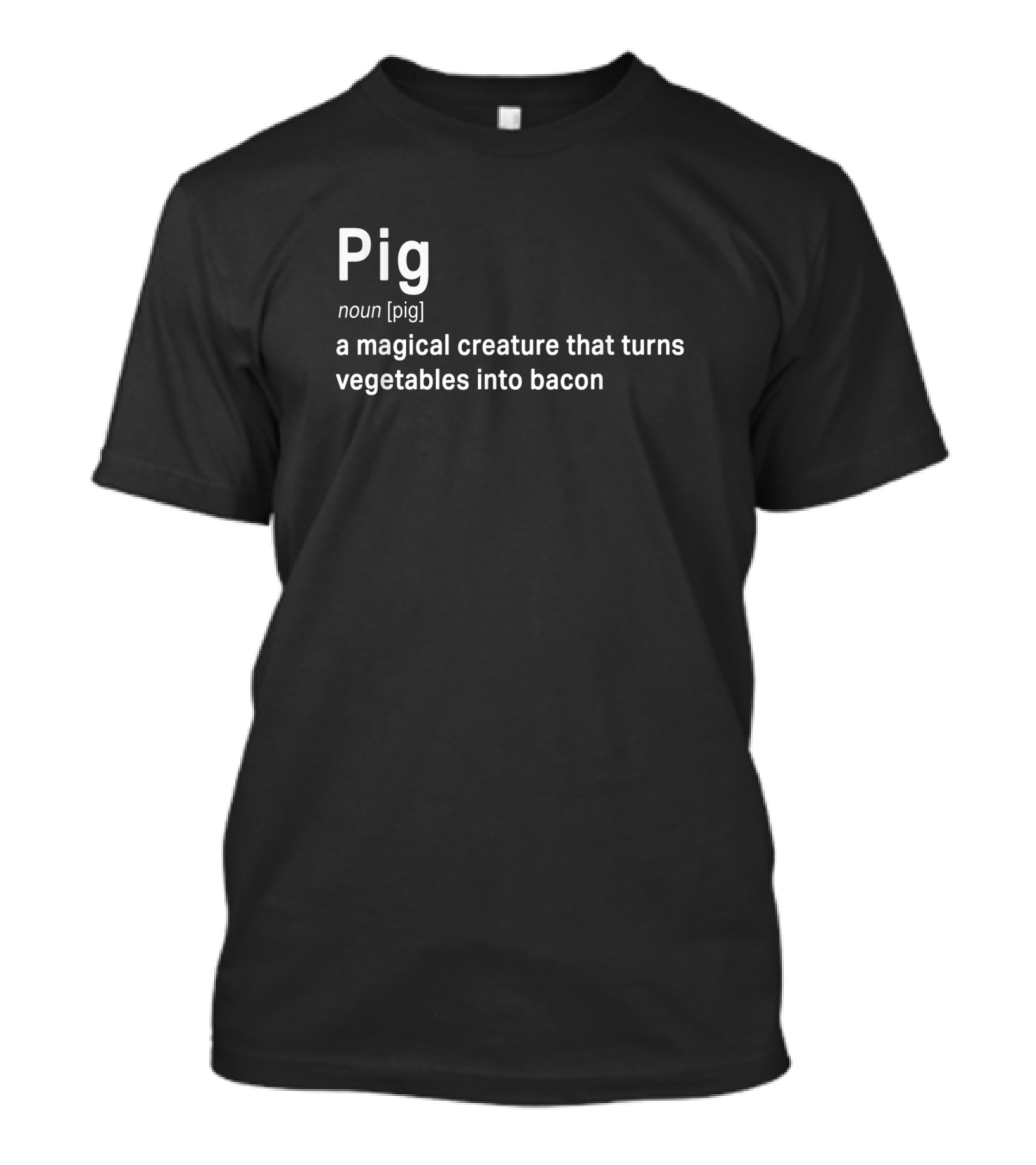 Pig Magical Creature Turns Vegetables Into Bacon Definition T-Shirt
