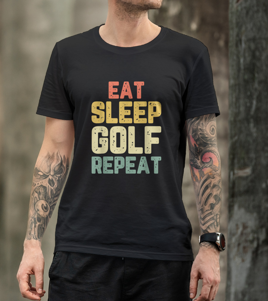 Eat Sleep Golf Repeat Funny Golfer Golfing Cool Player T-Shirt