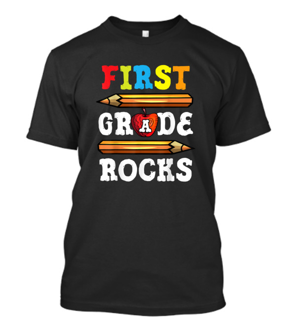 First Grade Rocks Back To School 1st Grade Teacher Pencil Apple T-Shirt