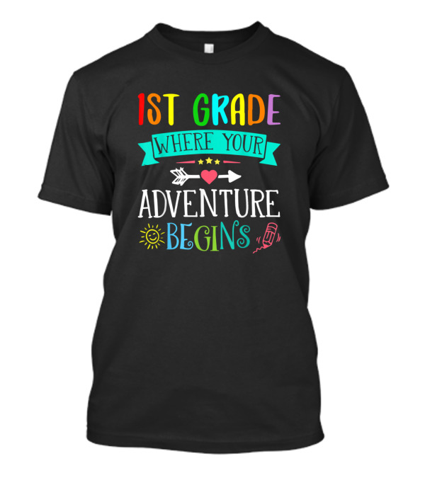 1st Grade Where Your Adventure Begins Arrow Heart Sun Crayon T-Shirt