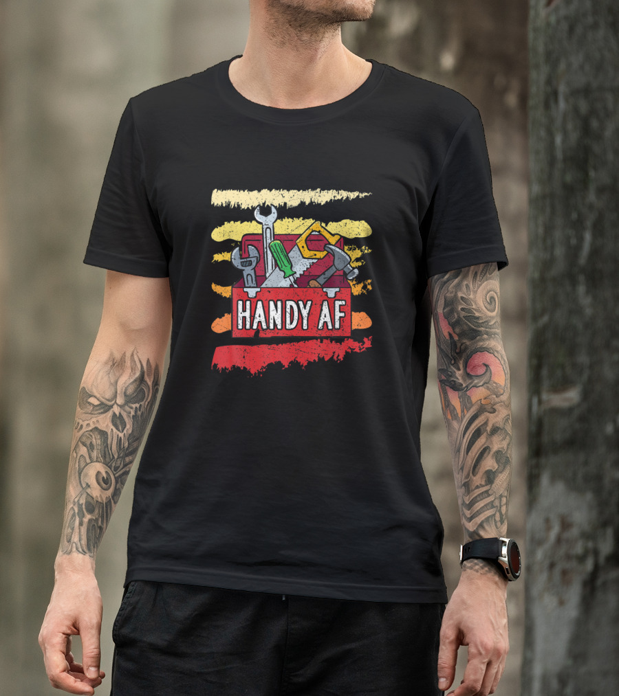 Handy Af Tools Toolbox Craftsman Handyman T-Shirt