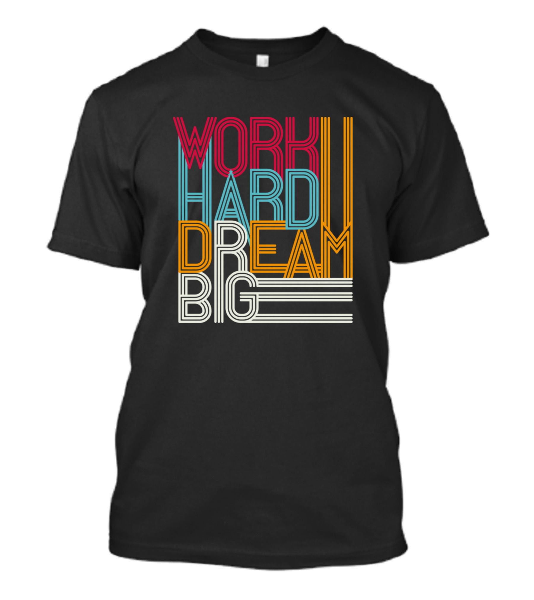 WORK HARD DREAM BIG Vibrant Retro Typography T-Shirt