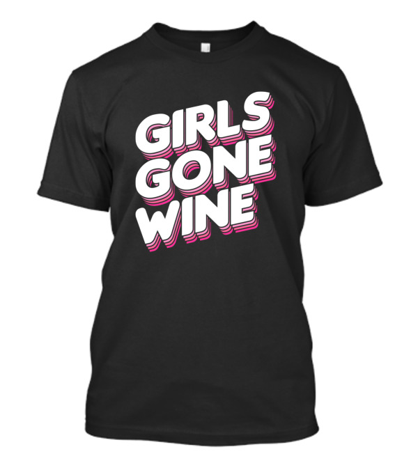 Girls Gone Wine T-Shirt