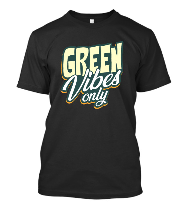 GREEN Vibes Only Environmental Protection T-Shirt