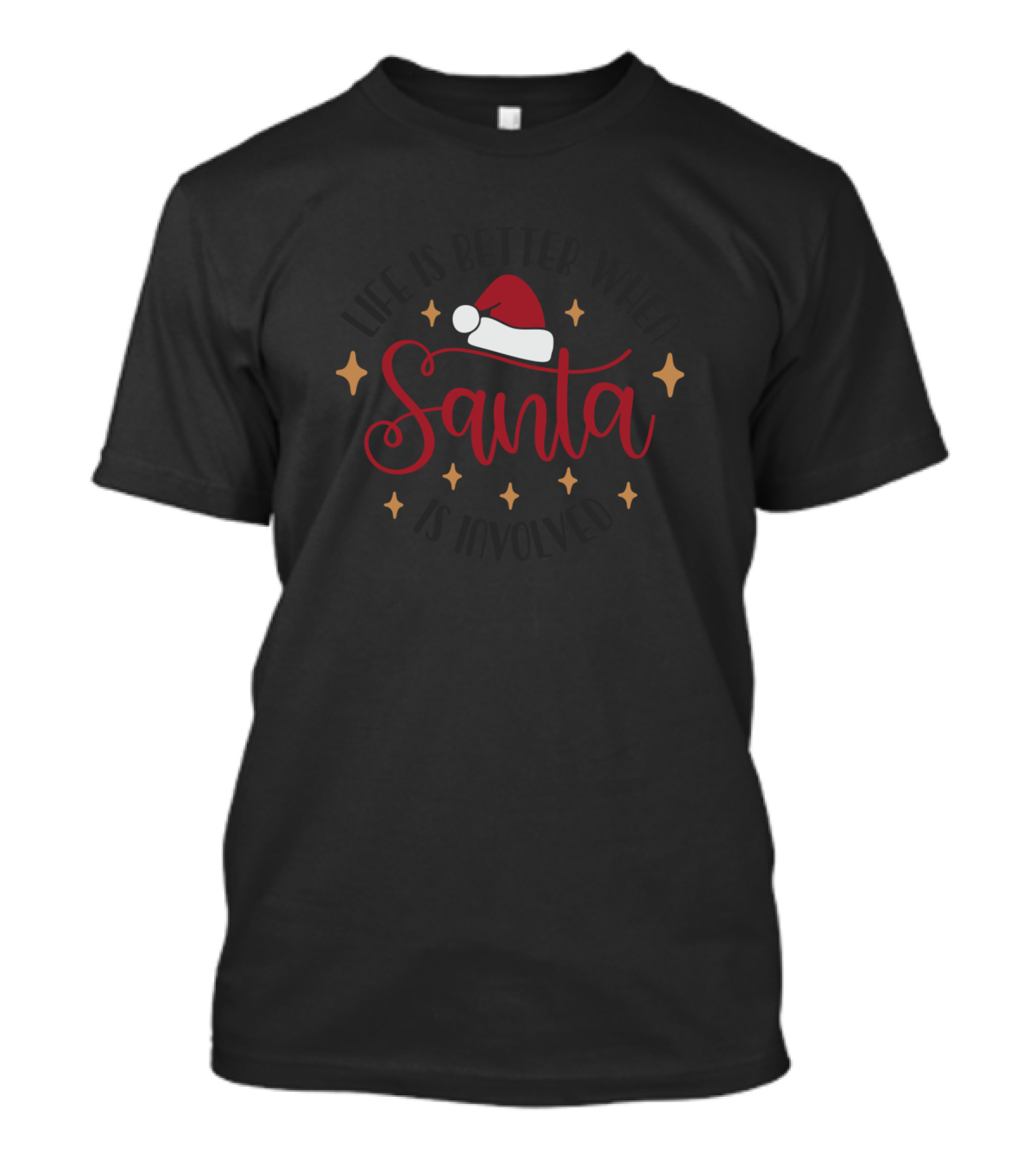 Life Is Better When Santa Is Involved Santa Hat Stars T-Shirt