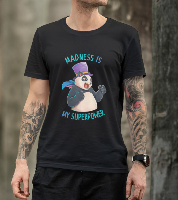 Madness Is My Superpower Angry Panda In Top Hat And Cape T-Shirt