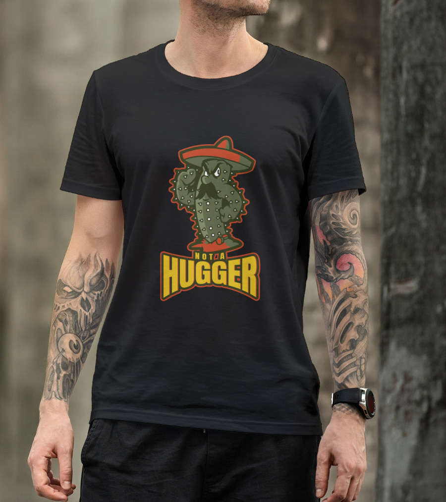 Not A Hugger Cactus With Sombrero And Mustache T-Shirt