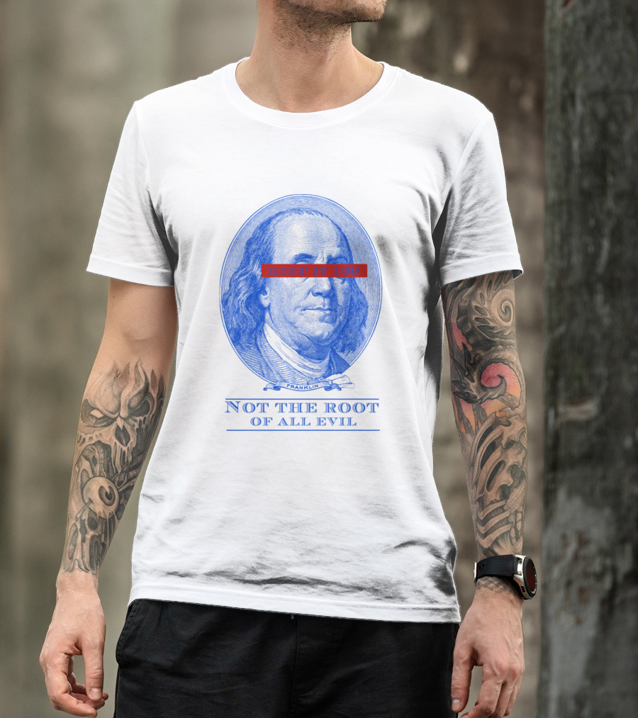 Keep It 100 Not The Root Of All Evil Franklin Blue T-Shirt