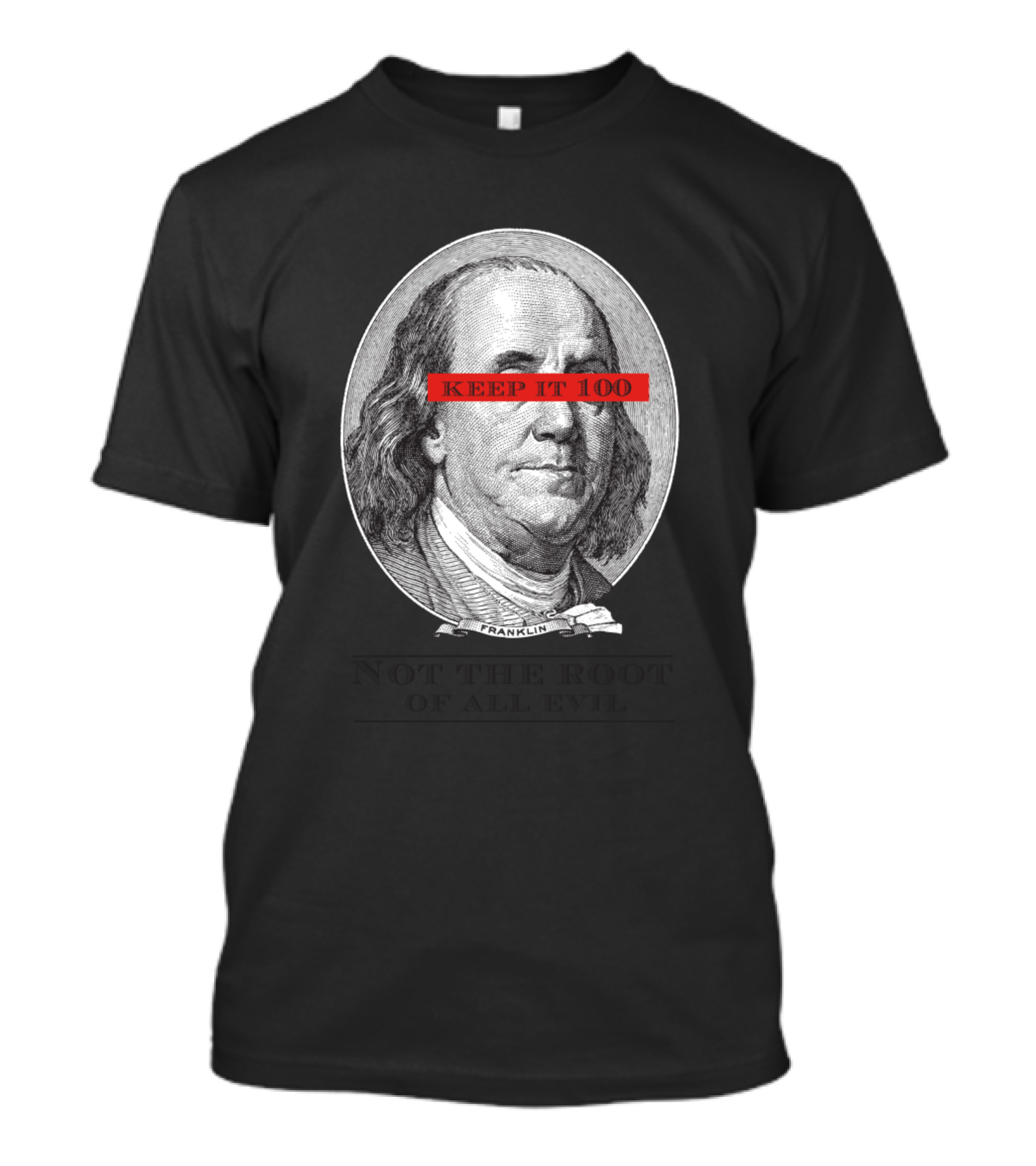Benjamin Franklin Keep It 100 Red Bar Not The Root T-Shirt