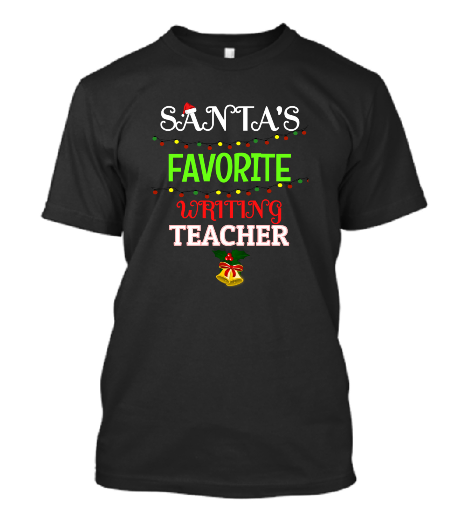 SANTA'S FAVORITE WRITING TEACHER Christmas Lights And Bells T-Shirt