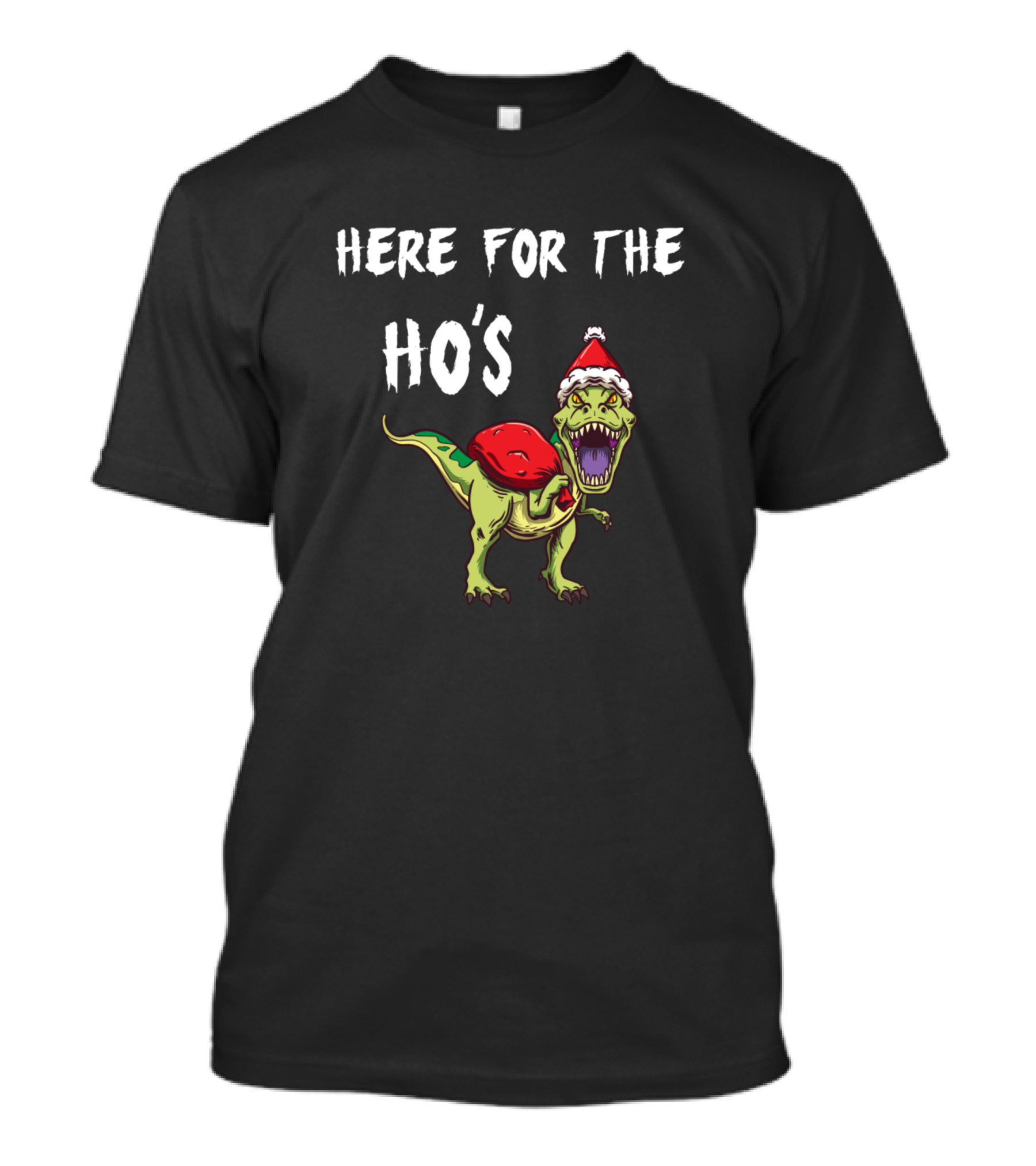 T Rex Santa Here For The Ho's T-Shirt