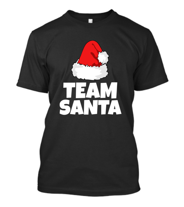 Team Santa Funny Christmas Family Xmas Hat T-Shirt