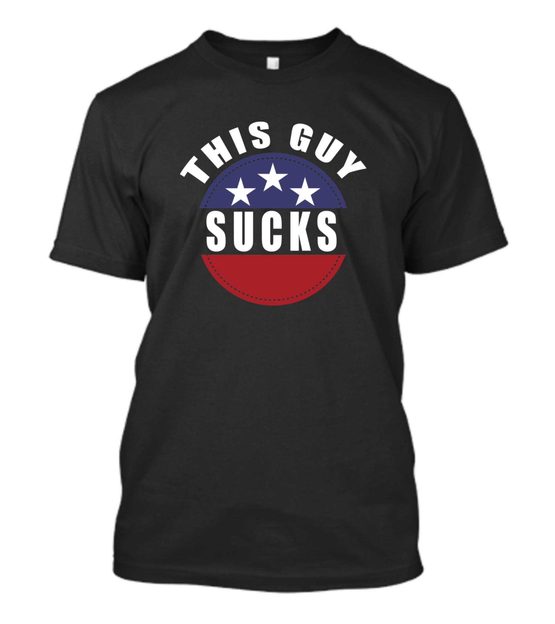 This Guy Sucks American Election Stars Sarcastic Funny T-Shirt