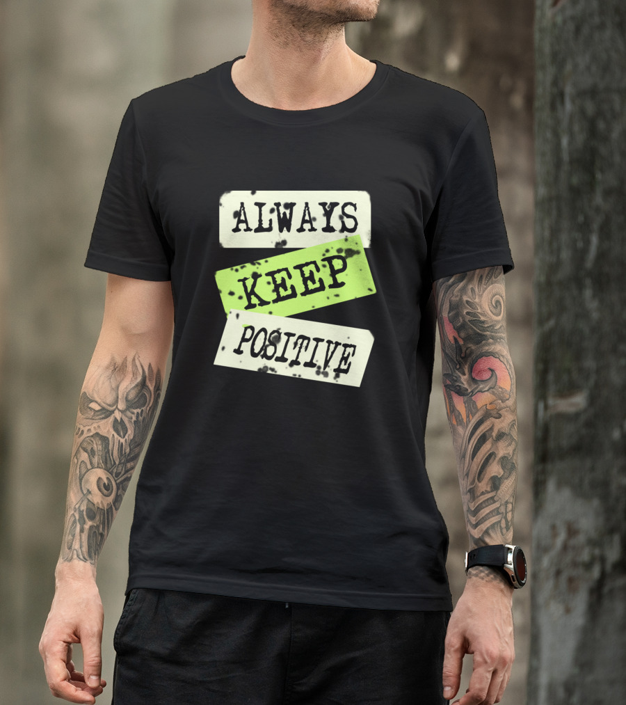 Always Keep Positive Vintage Stencil T-Shirt