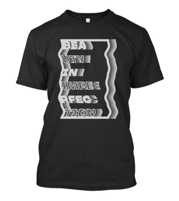 BEAUTY IN IMPERFECTION Bold Wavy Text T-Shirt