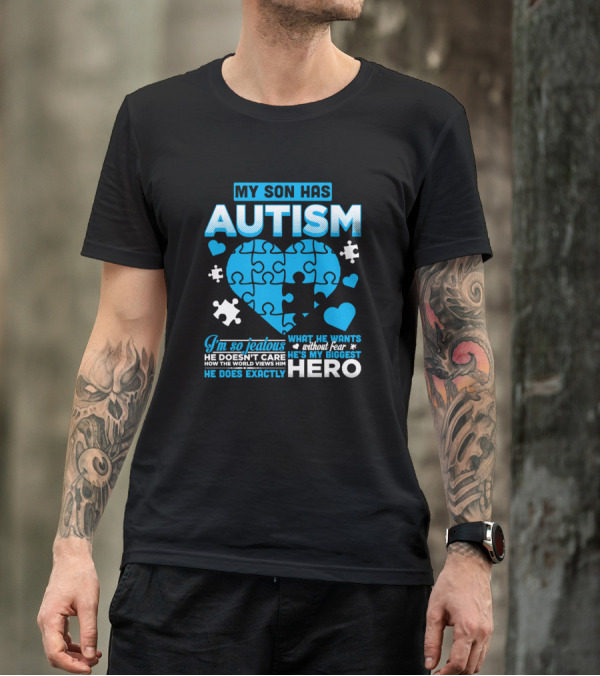 My Son Has Autism Heart Puzzle I'm So Jealous He's My Biggest Hero T-Shirt