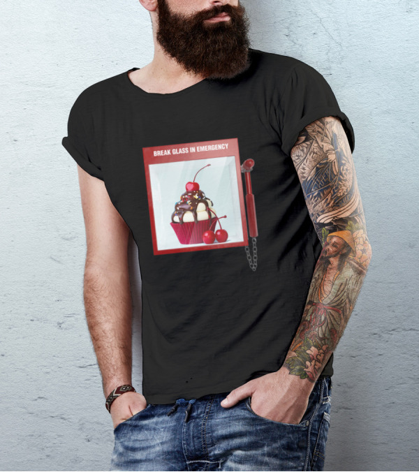 Break Glass In Emergency For Cupcake With Cherry T-Shirt