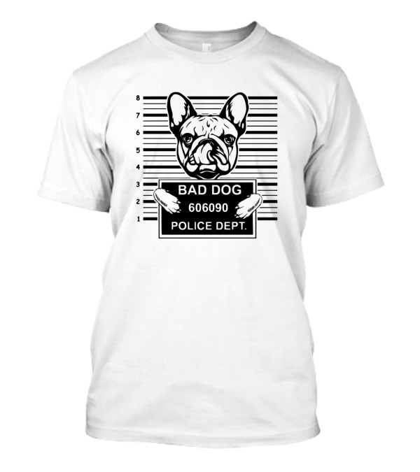 Bad Dog Frenchie French Bulldog Mugshot Police Dept Funny Jail T-Shirt