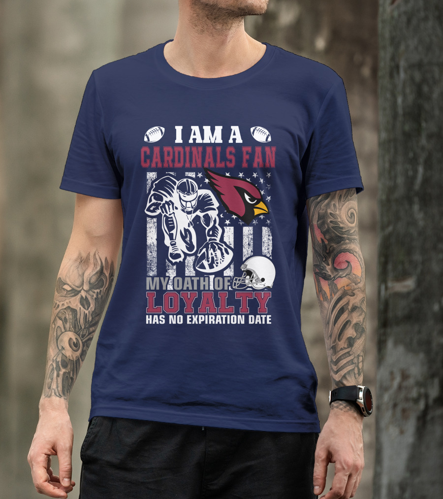I Am A Cardinals Fan My Oath Of Loyalty Has No Expiration Date T-Shirt