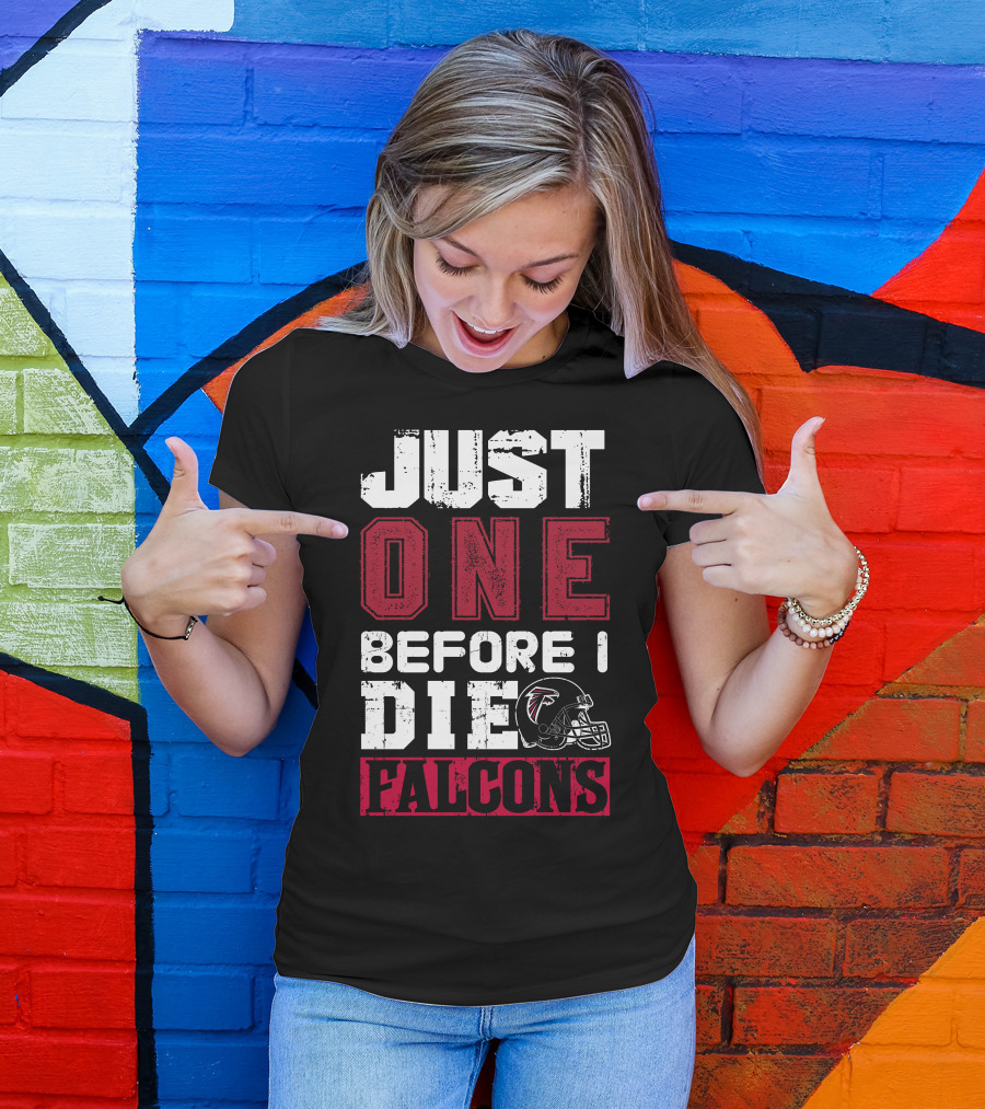 Just One Before I Die Atlanta Falcons T-Shirt