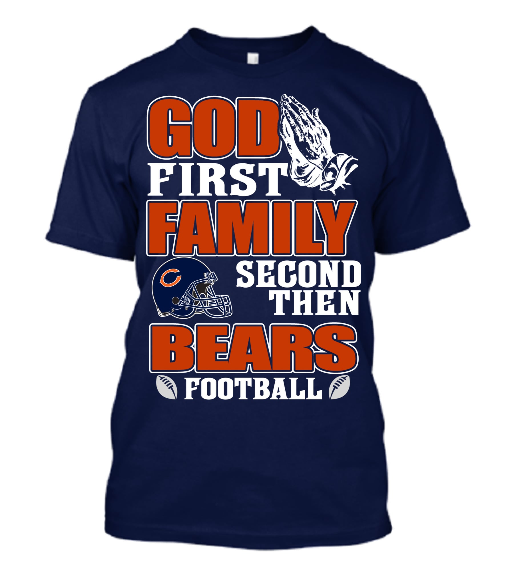 God First Family Second Then Bears Football T-Shirt