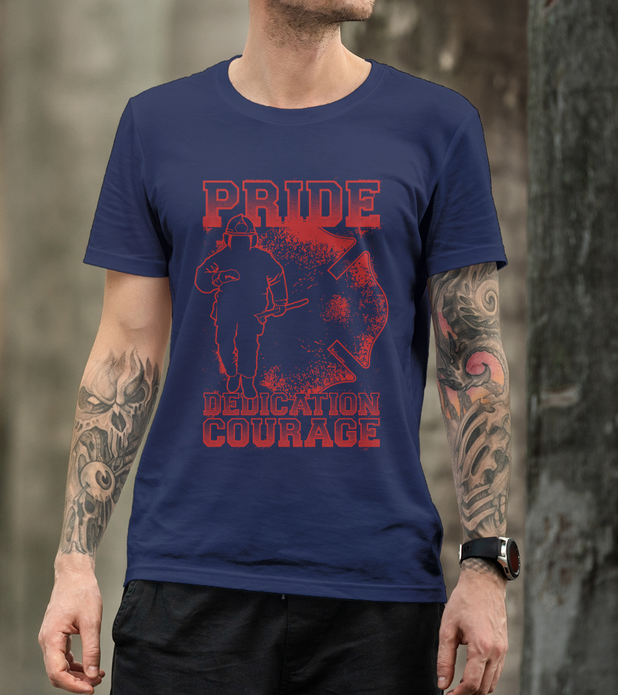 Pride Dedication Courage Firefighter T-Shirt