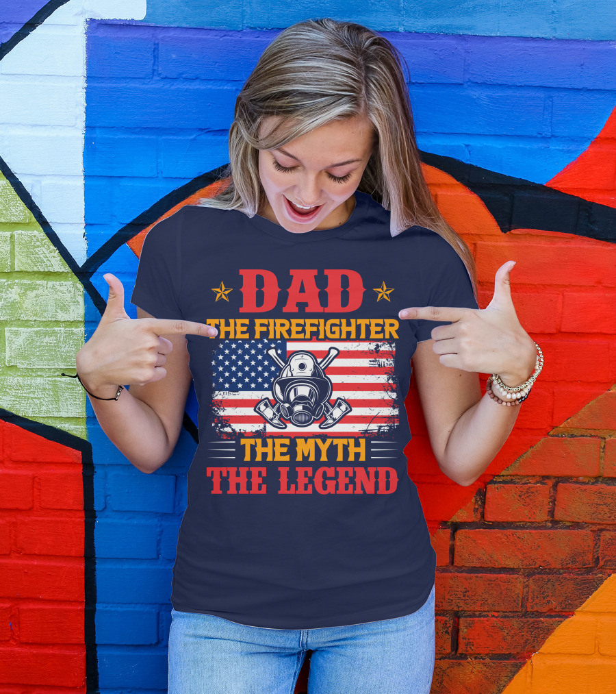 Dad The Firefighter The Myth The Legend American Flag Helmet Axes T-Shirt