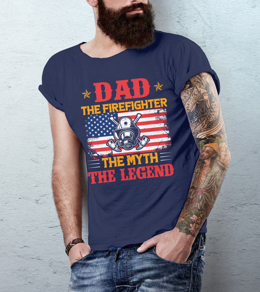 Dad The Firefighter The Myth The Legend American Flag Helmet Axes T-Shirt