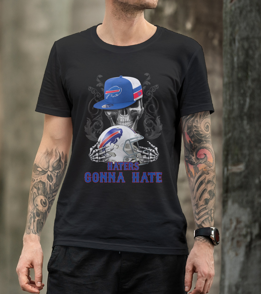 Buffalo Bills Haters Gonna Hate Skull With Helmet And Cap T-Shirt
