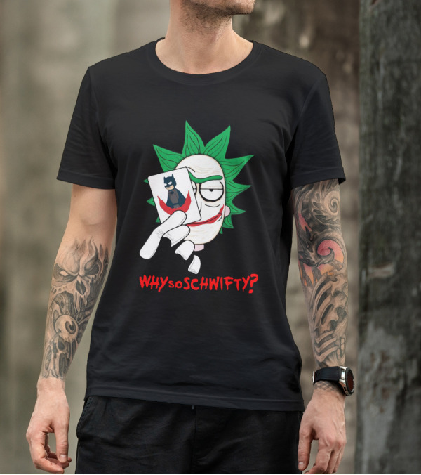 Why So Schwifty? Joker Rick And Batman Mashup T-Shirt